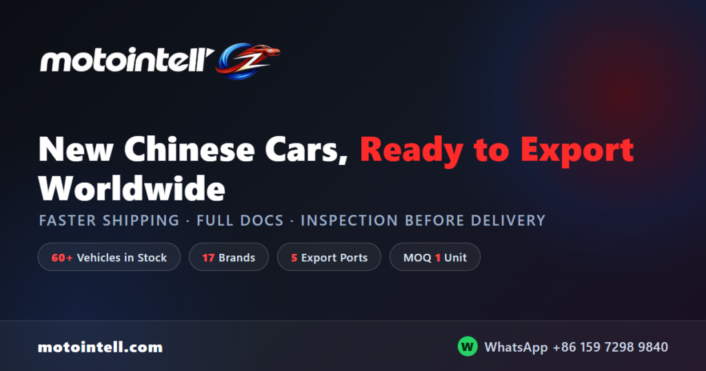 MotoIntell - New Chinese cars ready to export worldwide, 60+ vehicles, 17 brands, WhatsApp contact